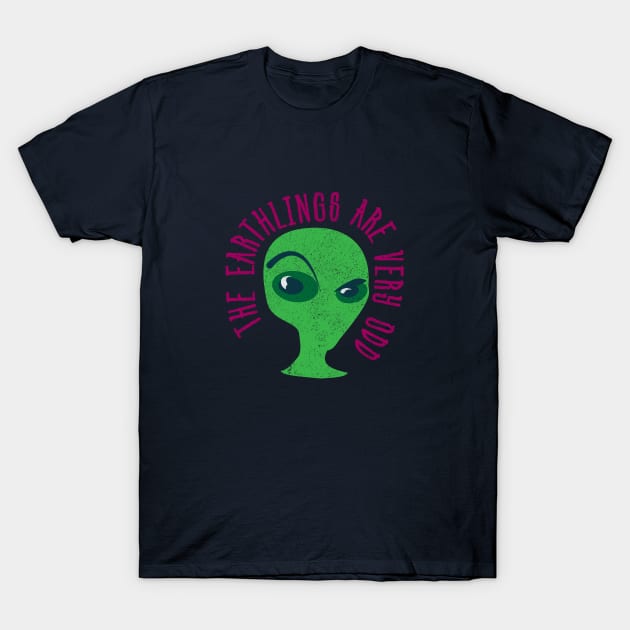 Earthlings Are Very Odd T-Shirt by Commykaze